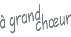 a grand choeur