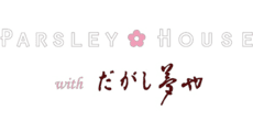 PARSLEY HOUSE with Dagashi Yumeya