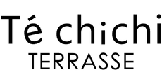 Te chichi TERRASSE