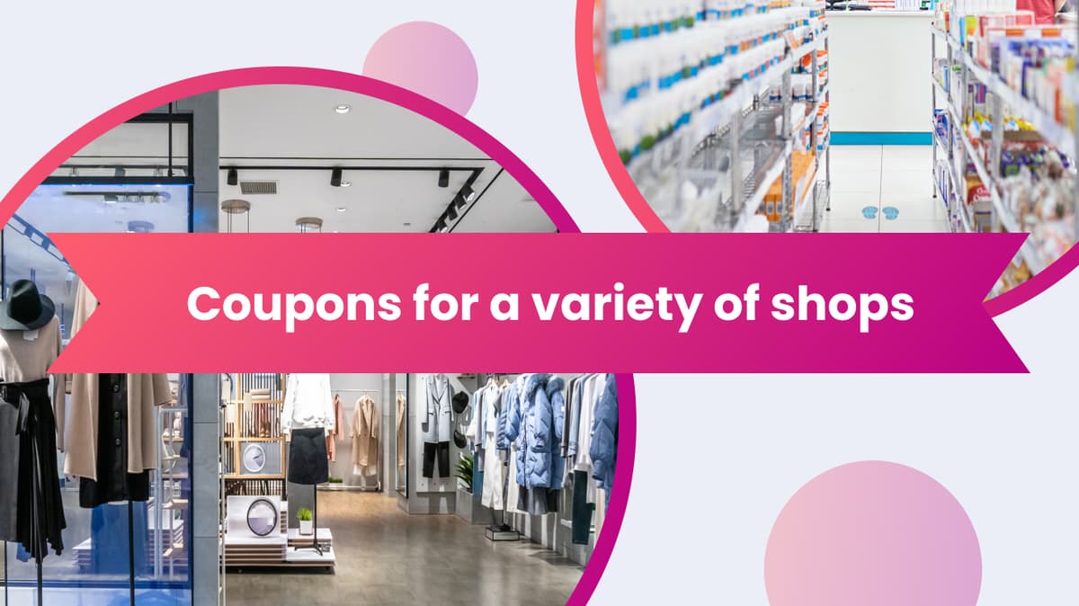 Coupons for a variety of shops